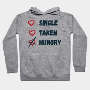 Single Taken Hungry Hoodie